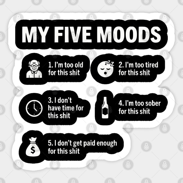 My Five Moods - Funny Sarcastic Work & Adult Humor Sticker by UrbanLifeApparel